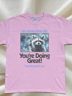 Raccoon "You're Doing Great!" Short Sleeve Pink Gildan Tee